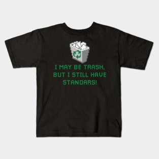 i may be trash but i still have standars (pixelart) Kids T-Shirt